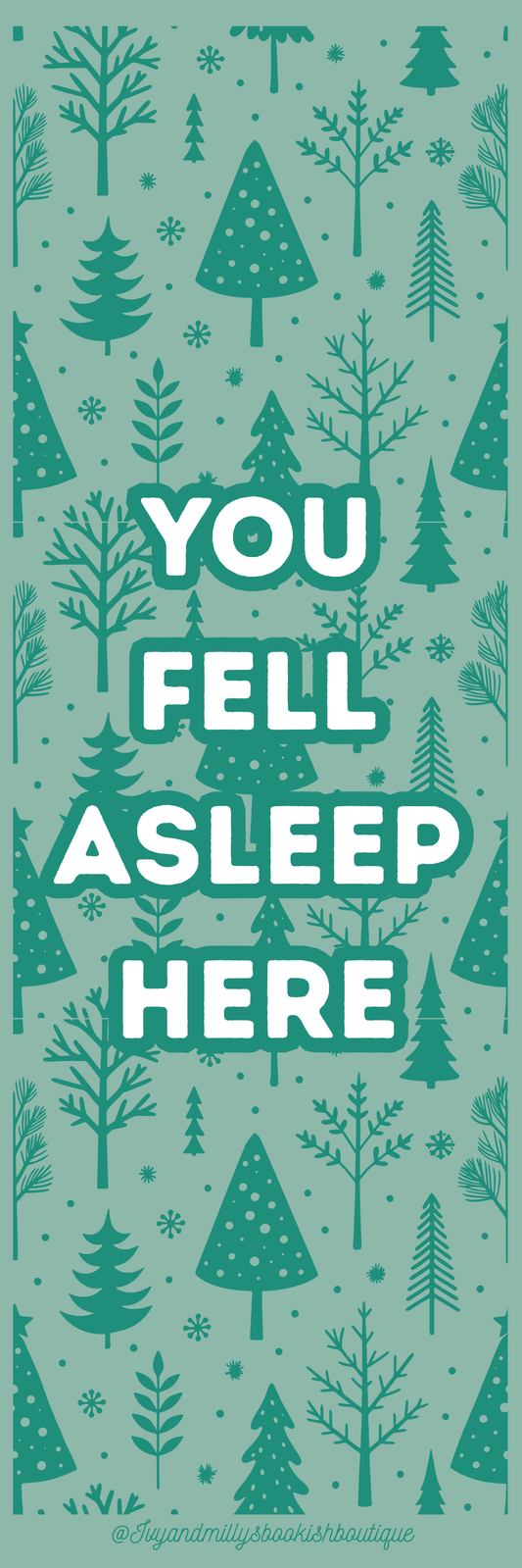 You Fell Asleep Here Christmas Edition Bookmark